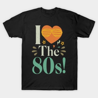 i love the 80s Birthday Gift T-Shirt